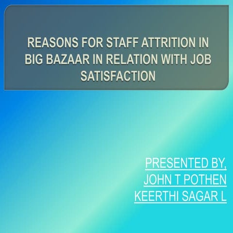 Reasons for staff attrition in big bazaar in edited by keerthi (1)