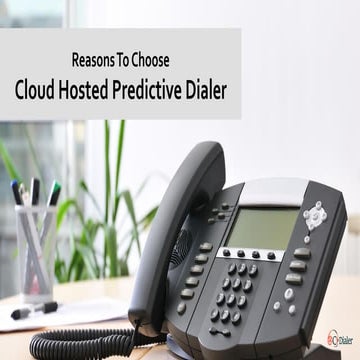 Reasons to Choose Cloud Hosted Predictive Dialer