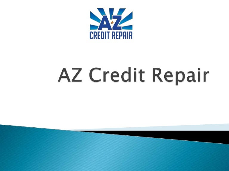 Reasons why credit repair in arizona is essential az credit repair