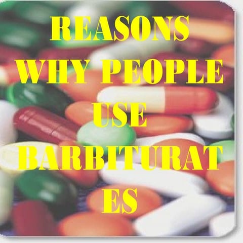 Reasons why people use barbiturates