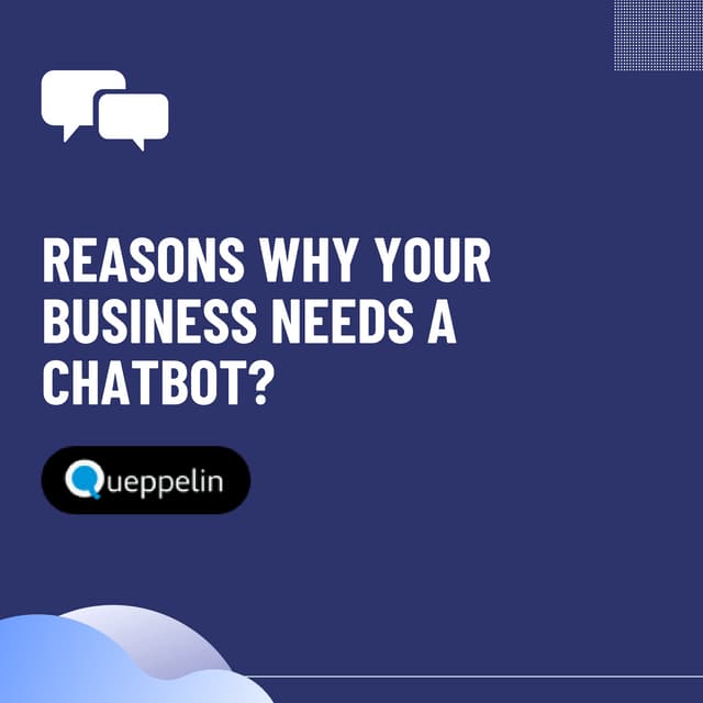 Reasons why your business needs a chatbot 