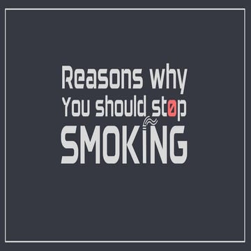 Reasons why you should stop smoking | PPT
