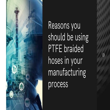 Complete Guide to PTFE Hose Applications | PPTX