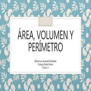 área, volumen y perímetro