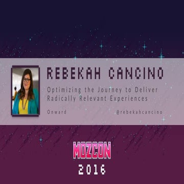 Optimizing the Journey | MozCon 2016