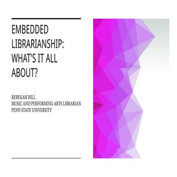 Embedded librarianship: what's it all about? - Rebekah Hill | PPTX