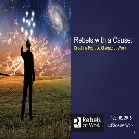 Rebels with a Cause: Creating Positive Change 