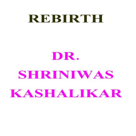 Rebirth Dr. Shriniwas Kashalikar