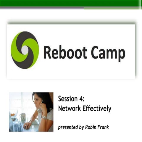 Reboot Session 4: Network Effectively 