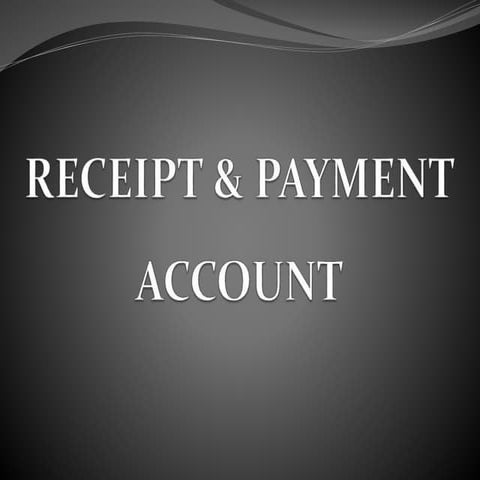 Receipt and payment account
