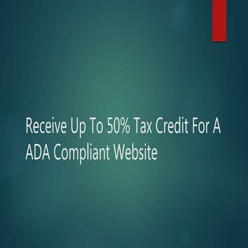 Receive up to 50 percent tax credit for a ada compliant website