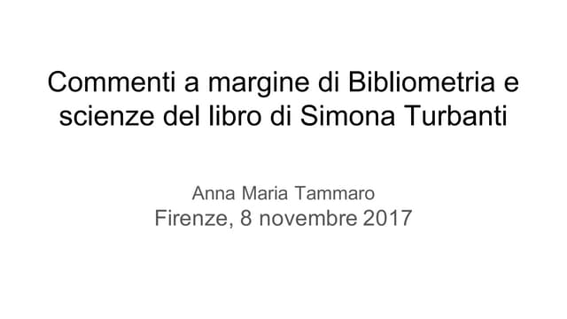 Commenti a margine del Libro di Simona Turbanti "Bibliometria e scienze del libro"