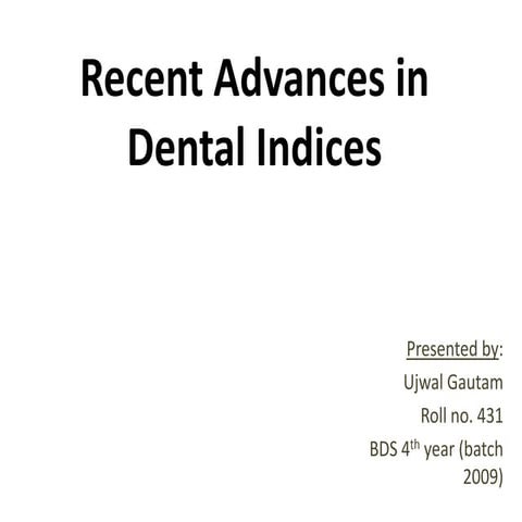 Recent advances in dental indices | PPTX