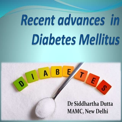Recent advances in diabetes mellitus | PPTX