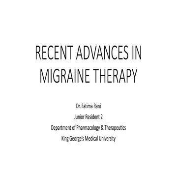 RECENT ADVANCES IN MIGRAINE THERAPY- Dr. Fatima.pptx