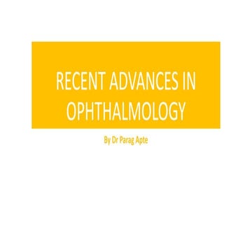 Recent advances in ophthalmology - Dr. Parag Apte