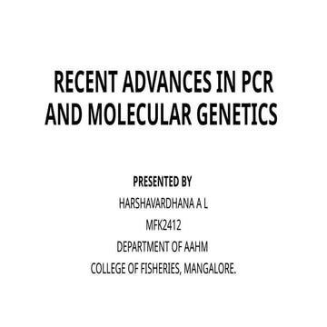 Recent advances in PCR and molecular genetics.pptx