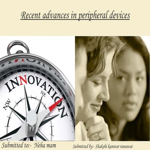Recent advances in peripheral devices