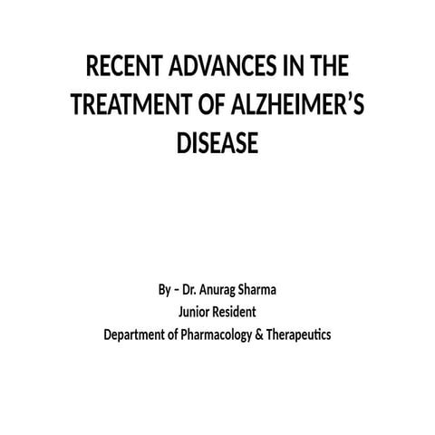 recent advances in the treatment of alzheimers disease.pptx