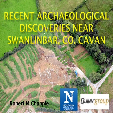 Recent Archaeological Discoveries Near Swanlinbar, Co. Cavan