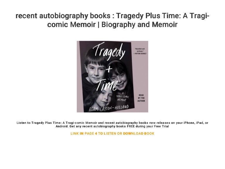 Recent Autobiography Books Tragedy Plus Time A Tragi Comic Memoir