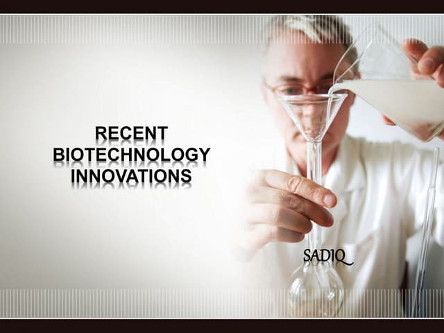Recent biotechnology innovations