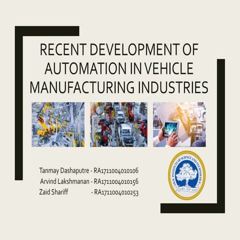 Recent development of automation in vehicle manufacturing industries 1