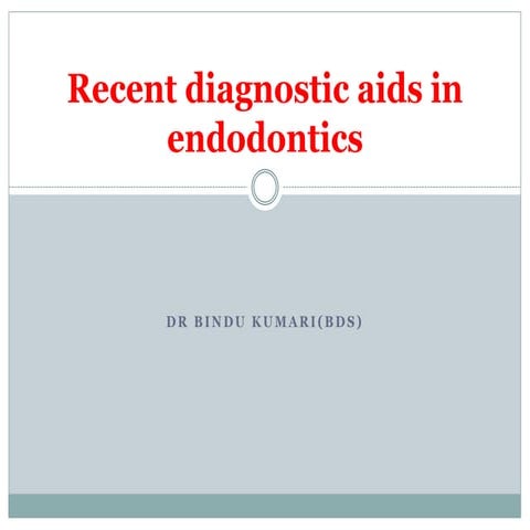 Recent diagnostic aids in endodontics