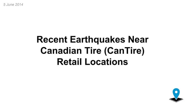 Recent Earthquakes Near Canadian Tire (CanTire) Retail Locations