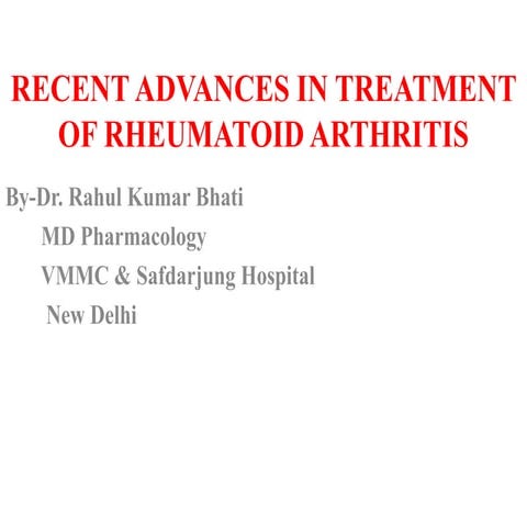 RECENT ADVANCES IN TREATMENT OF RHEUMATOID ARTHRITIS
