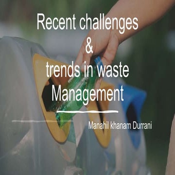 Recent  trends & challenges in waste management by manahil khanam.pptx