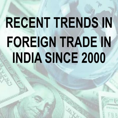 Recent trends in foreign trade in india 