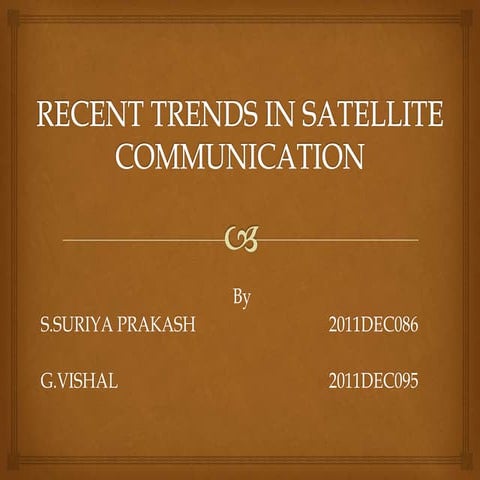 Recent trends in satellite communication