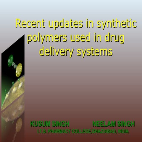 Recent updates in synthetic  polymers used in drug delivery systems