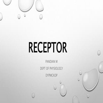 Receptor by Pandian M, Tutor, Dept of Physiology, DYPMCKOP, MH. This PPT for ...