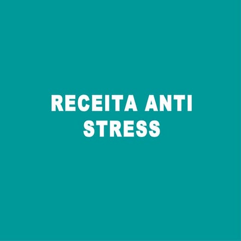 Receita anti stress