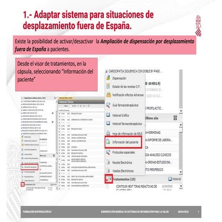 Existe la posibilidad de activar/desactivar la Ampliación de dispensación por desplazamiento fuera de España a pacientes.
