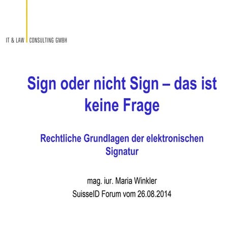 SuisseID Forum 2014 | Rechtliche Grundlagen der elektronischen Signatur