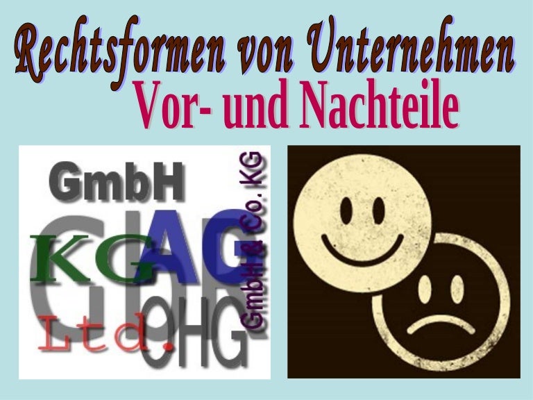 Rechtsformen, Vor- und Nachteile