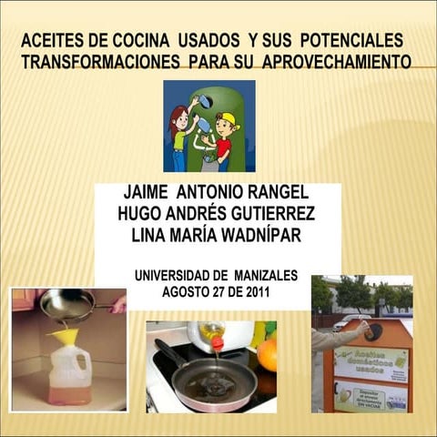 Reciclado  y usos del aceite usado de cocina.ppt grupo wiki hugo jaime lina