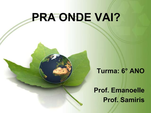 Reciclagem - 6° ano