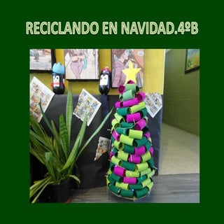 Reciclando en navidad 4º b