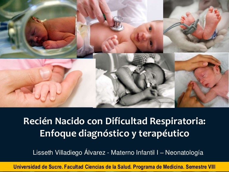 Recien nacido con dificultad respiratoria Enfoque diagnóstico y tera…