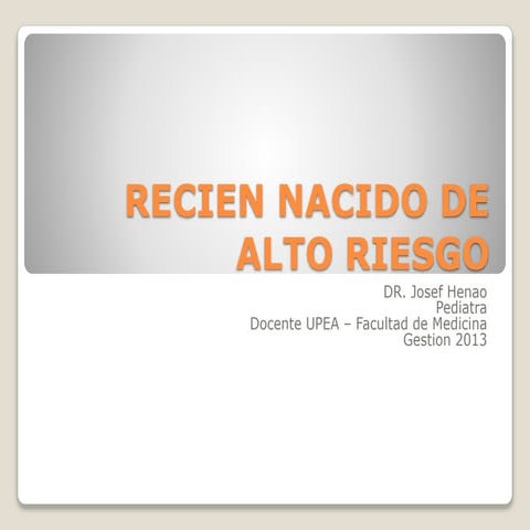 Recien nacido de alto riesgo | PPTX