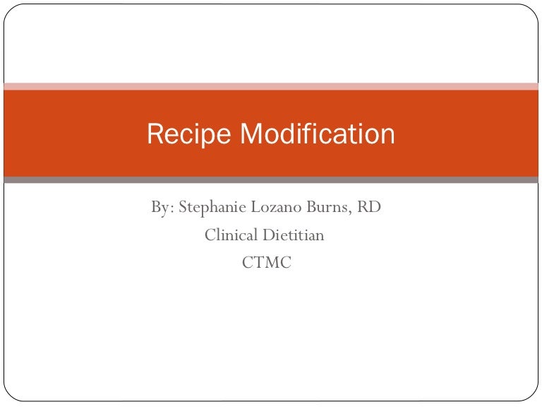 Recipe Modification Small changes make a BIG difference