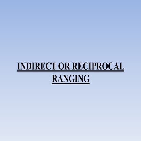 Reciprocal ranging or Indirect Ranging