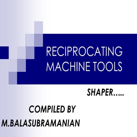 Reciprocating machine tools shaper