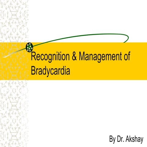 Recognition & management of bradycardia pediatrics AG