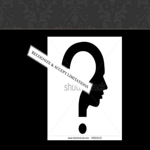 Recognize & Accept Limitations | PPTX