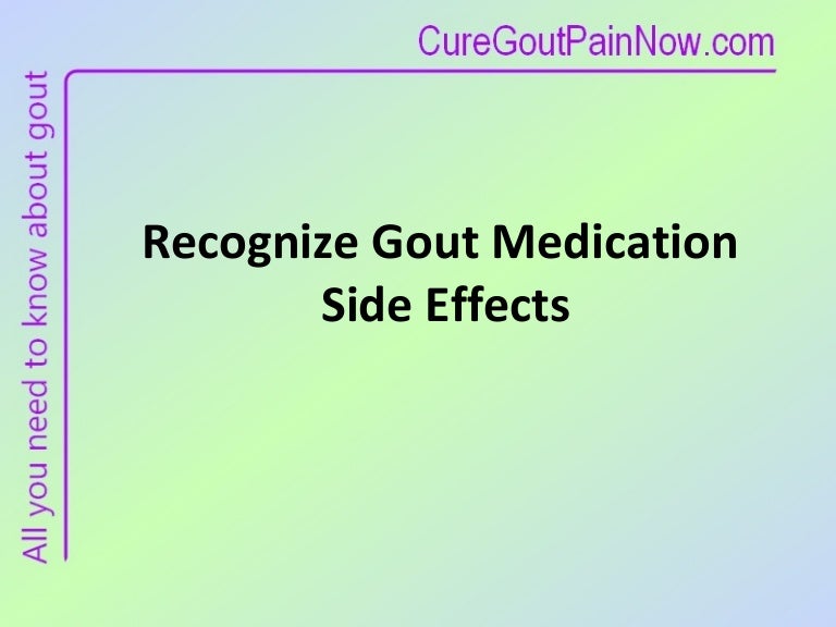 Recognize Gout Medication Side Effects